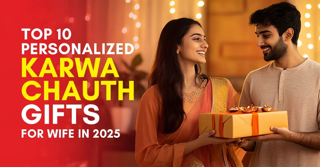 Top 10 Personalized Karwa Chauth Gifts for Wife in 2025