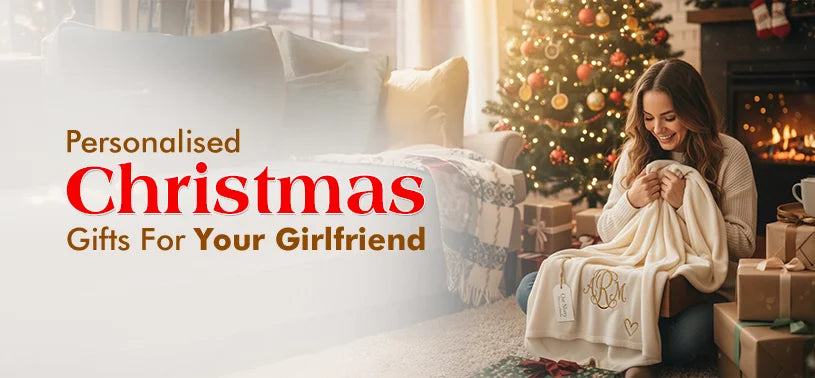 Personalised Christmas Gifts for your Girlfriend