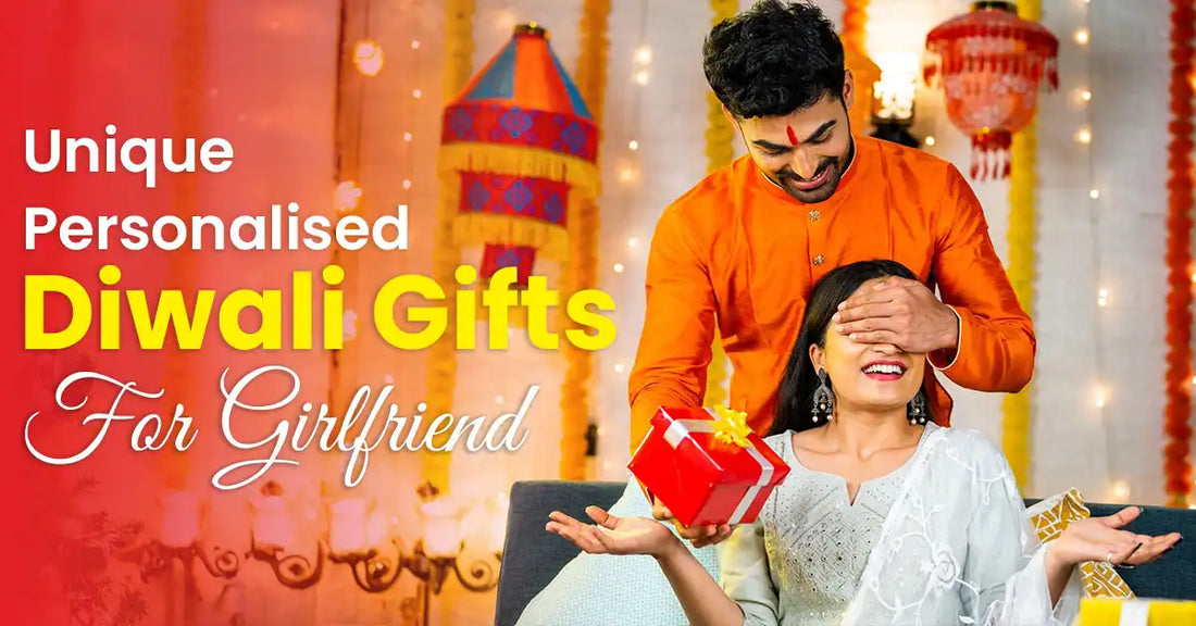 Unique Personalised Diwali Gifts for Girlfriend
