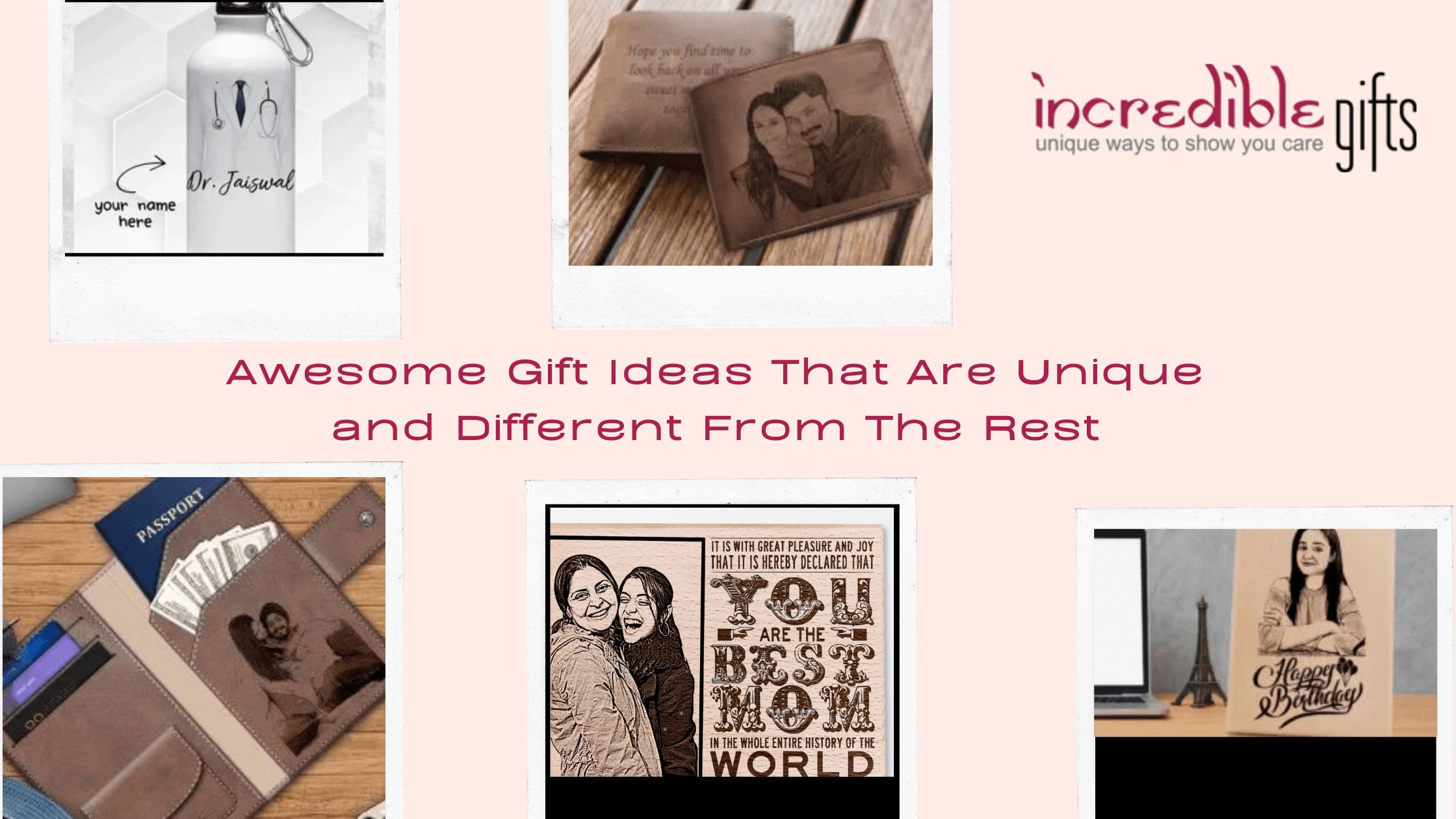 Incredible Gifts always looks for new, innovative, and creative ideas to come up with gift ideas that are slightly different from the rest. Due to this fact, our company can present an incredible collection of new products every time you visit our website. Let's look at the awesome gift ideas that are unique and different from the rest.