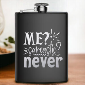 Me Sarcastic Never Engraved Stainless Steel Hip Fl...