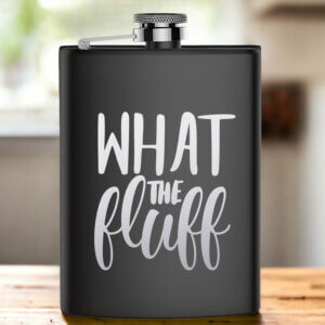 What The Fluff Stainless Steel Hip Flask