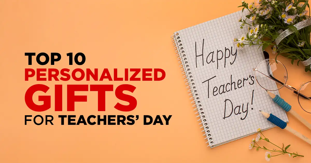 Creative Gift Ideas for Teacher’s Day to Show Your Gratitude