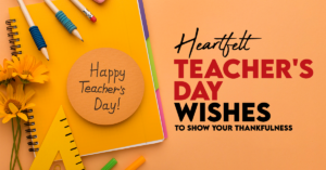 Read more about the article Heartfelt Teacher’s Day Wishes to Show Your Thankfulness