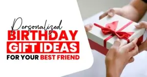 Read more about the article Personalized Birthday Gift Ideas for Your Best Friend