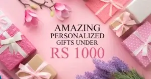 Read more about the article Amazing Personalised Gifts Under Rs 1000