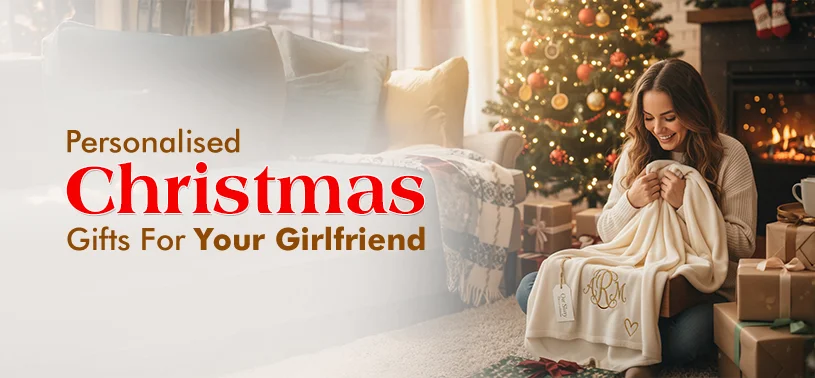 Personalised Christmas Gifts for your Girlfriend